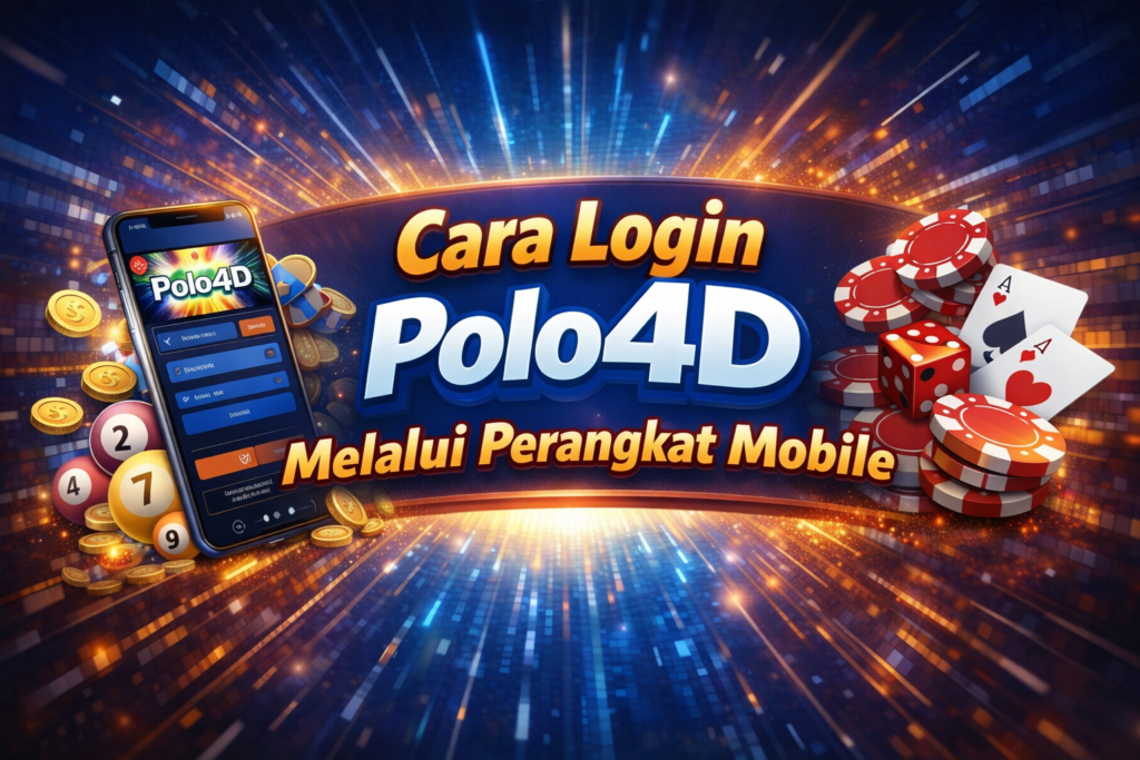 Cara Login Polo4D Melalui Perangkat Mobile
